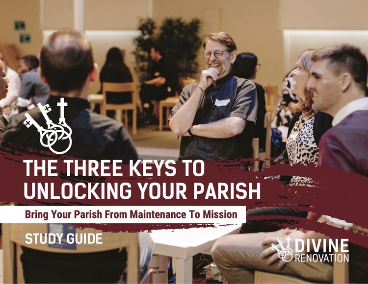 Divine Renovation Catholic parish renewal. Download the 3 Keys study guide for your parish team.
